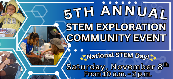 5th Annual STEM Exploration Community Event, Saturday, November 8, 10am-2pm