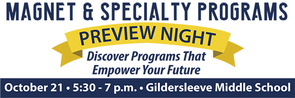 Magnet Preview Night, Oct. 21, 7pm, Gildersleeve Middle School